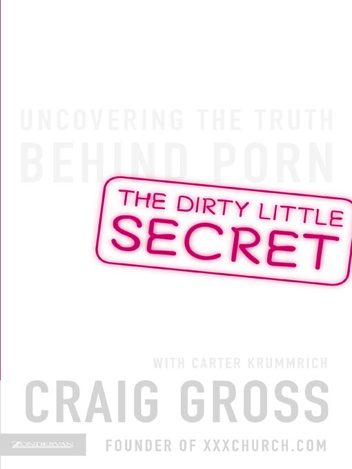 Title details for The Dirty Little Secret by Craig Gross - Available